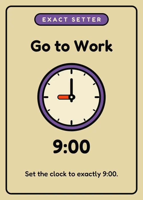 Go to Work: set the time to 9:00.
