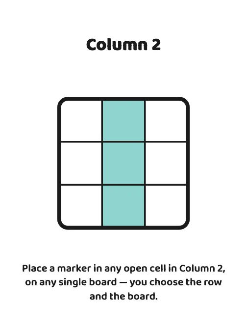 Column 2: place a marker in any open cell in Column 2.