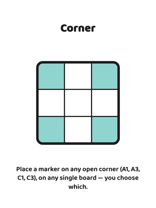 Corner: place a marker on any open corner.